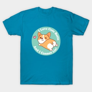 Cute Corgi I Love Cute Butts And I Cannot Lie Funny T-Shirt